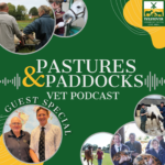Pastures & Paddocks Vet Podcast