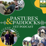 Pastures & Paddocks Vet Podcast